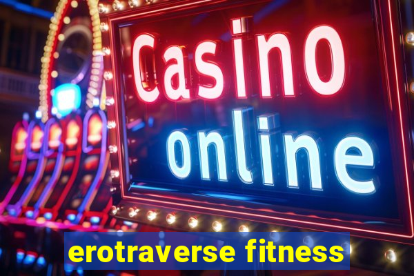 erotraverse fitness